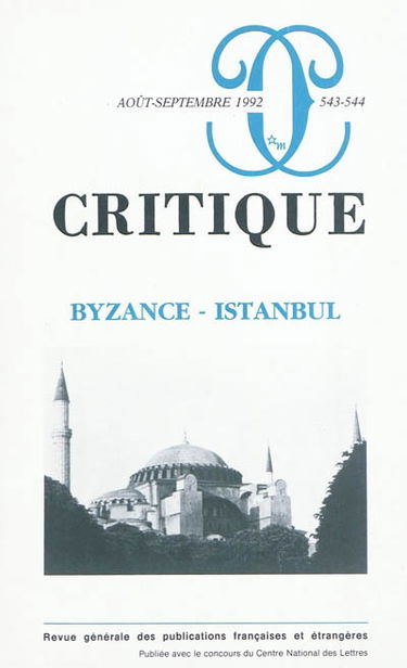 Critique, n° 543-544. Byzance-Istanbul