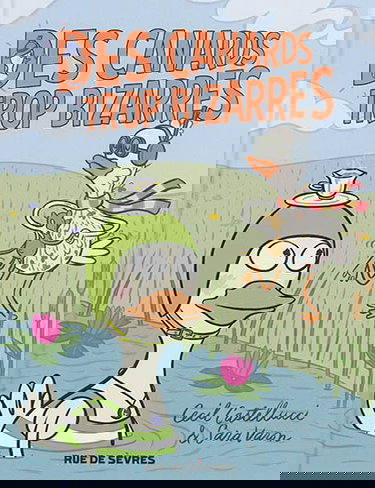 Des canards trop bizarres