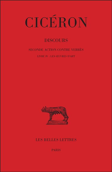 Discours. Vol. 5. Seconde action contre Verrès : livre IV, Les oeuvres d'art