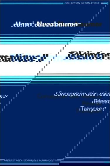 Téléinformatique. Vol. 2. Conception des réseaux, réseau, transport