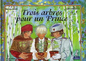 Trois arbres pour un prince