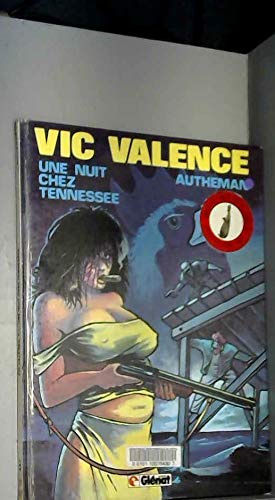 Vic Valence. Vol. 1. Une Nuit chez Tenessee