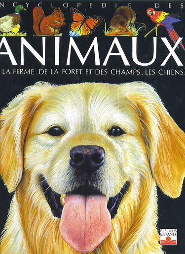 Encyclopédie des animaux : de la ferme, de la forêt et des champs. Les chiens.