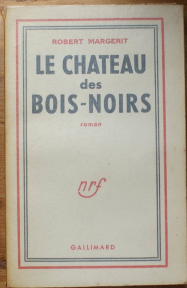 Couverture de Robert Margerit. Le Château des Bois-Noirs