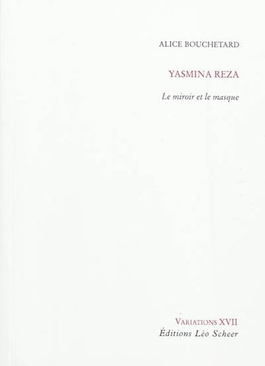 Yasmina Reza : le miroir et le masque