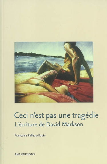 Ceci n'est pas une tragédie : l'écriture de David Markson