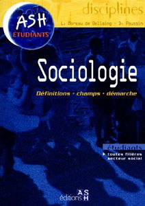 Sociologie : définitions, champs, démarches