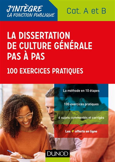 La dissertation de culture générale pas à pas : catégorie A et B : 100 exercices pratiques