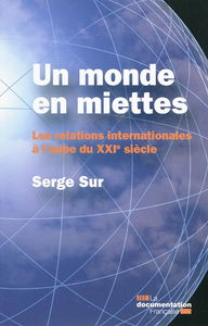 Un monde en miettes : les relations internationales à l'aube du XXIe siècle