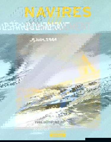 Navires du débarquement : 6 juin 1944