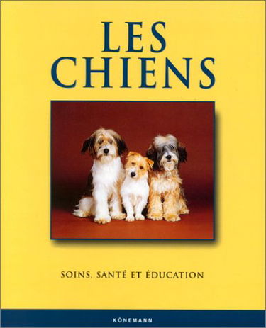 Les chiens : santé, éducation, soins et affection