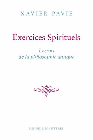 Exercices spirituels : leçons de la philosophie antique