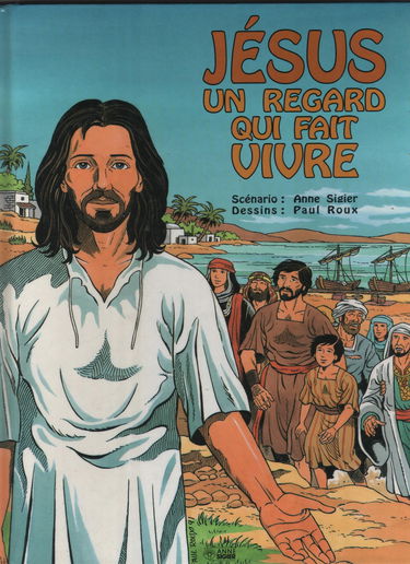 Jesus, un Regard Qui Fait Vivre. (BD)