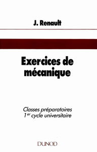 Exercices de mécanique : mécanique classique, mécanique relativiste et notions d'hydraulique