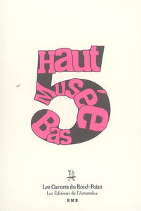 Carnets du Rond-Point (Les), n° 5. Musée haut, musée bas