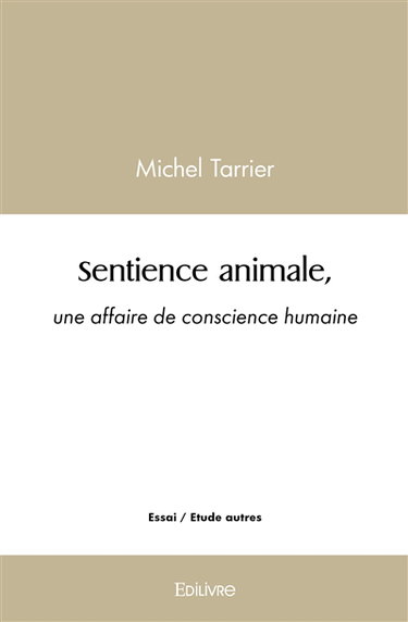 Sentience animale, une affaire de conscience humaine