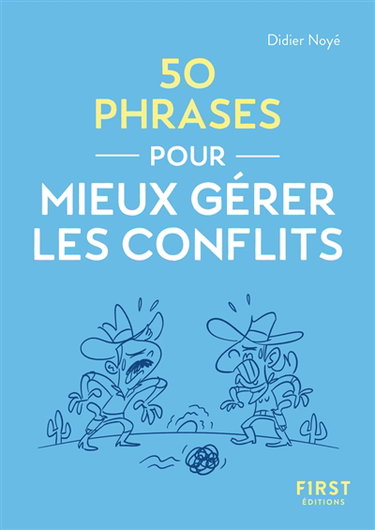 50 phrases pour mieux gérer les conflits