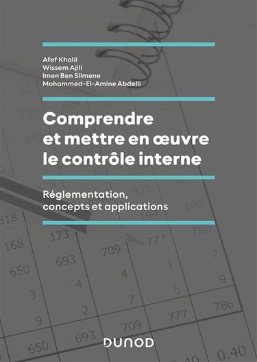 Comprendre et mettre en oeuvre le contrôle interne : réglementation, concepts et applications