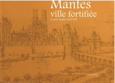 Couverture de Mantes ville fortifiée [Album] Eugène Saintier et -
