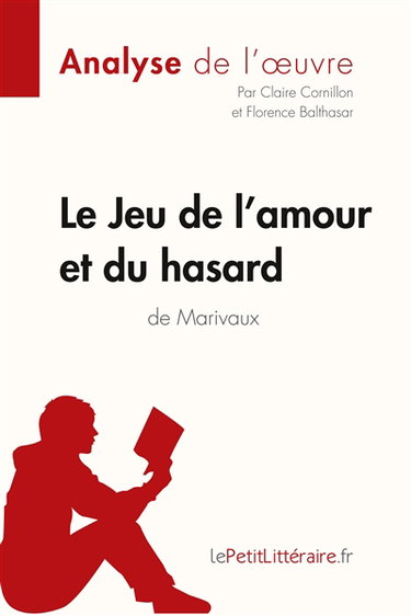Couverture de Le Jeu de l'amour et du hasard de Marivaux (Analyse de l'oeuvre) : Analyse complète et résumé détaillé de l'oeuvre