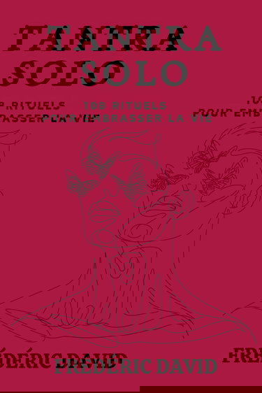 TANTRA SOLO - 108 rituels pour embrasser la vie