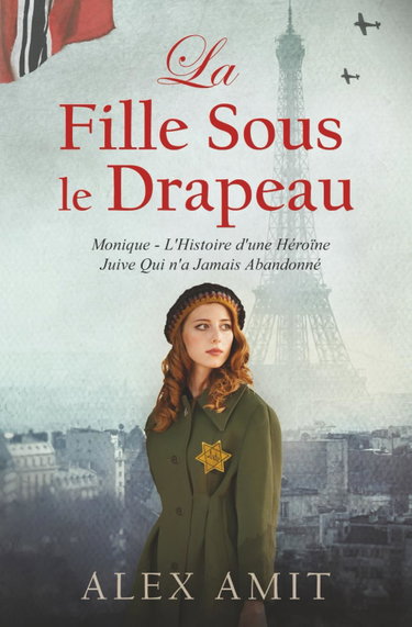 Couverture de La Fille Sous le Drapeau: Monique - L'Histoire d'une Héroïne Juive Qui n'a Jamais Abandonné