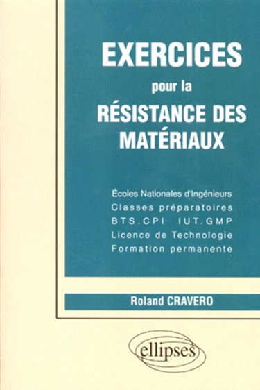 Bases pour la résistance des matériaux : écoles nationales d'ingénieurs, classes préparatoires, BTS, CPI, IUT, GMP, licence de technologie, formation permanente