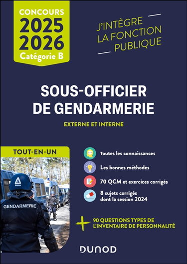 Concours sous-officier de gendarmerie externe et interne , catégorie B : tout-en-un : 2025-2026
