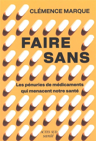 Faire sans : les pénuries de médicaments qui menacent nos sociétés