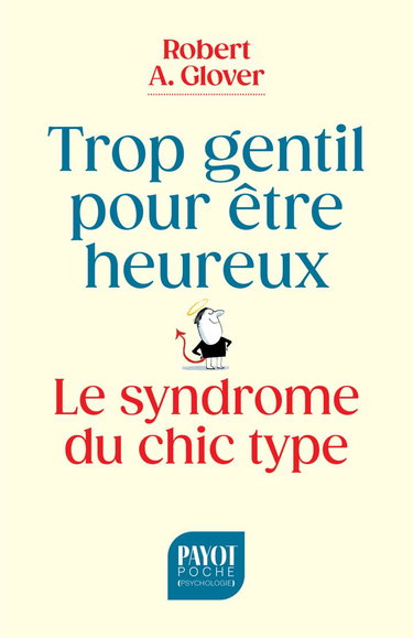 Couverture de Trop gentil pour être heureux : le syndrome du chic type