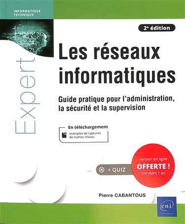 Couverture de Les réseaux informatiques : guide pratique pour l'administration, la sécurité et la supervision