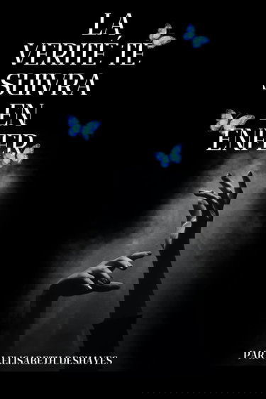 LA VÉRITÉ TE SUIVRA EN ENFER: Roman