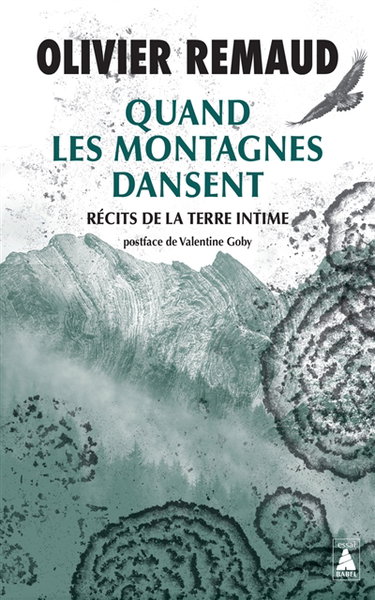 Quand les montagnes dansent : récits de la Terre intime
