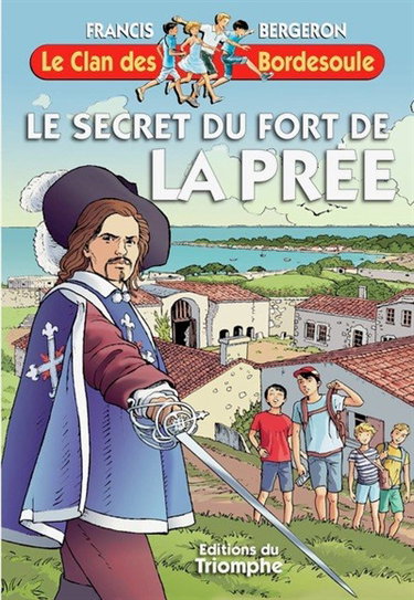 Le clan des Bordesoule. Vol. 37. Le secret du fort de la Prée : une aventure du clan des Bordesoule