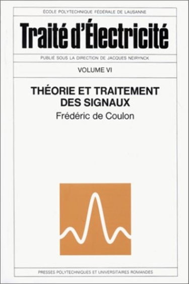Couverture de Traité d'électricité. Vol. 6. Théorie et traitement des signaux