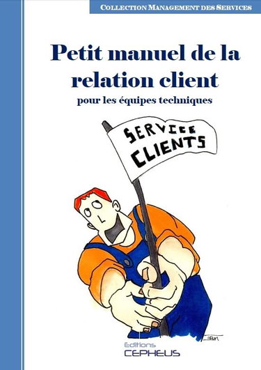 Couverture de Petit manuel de la relation client pour les équipes techniques
