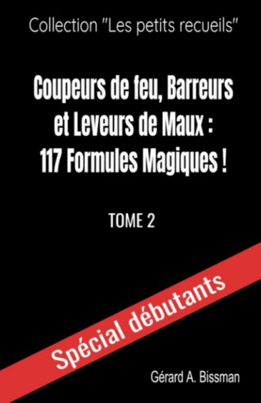 Couverture de Coupeurs de feu, barreurs et leveurs de maux : 117 formules magiques!