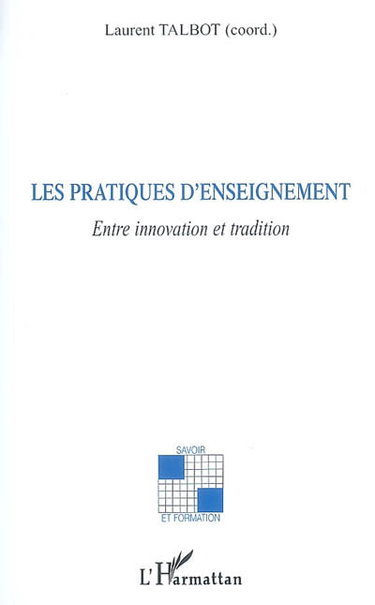 Couverture de Les pratiques d'enseignement : entre innovation et tradition