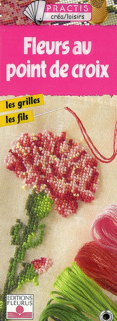 Couverture de Fleurs au point de croix : les grilles, les fils par Collectif