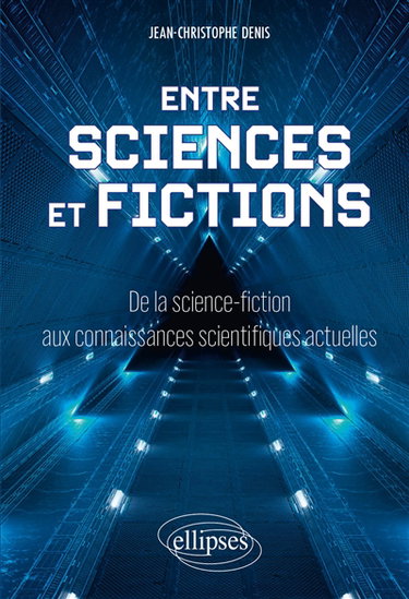Entre sciences et fictions : de la science-fiction aux connaissances scientifiques actuelles