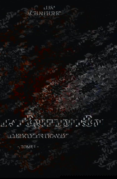 La Porte du Roi: Liberté Entravée