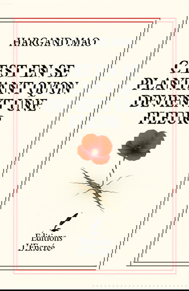 C'est en se plantant qu'on devient une fleur: Tomber. Se relever. Fleurir.