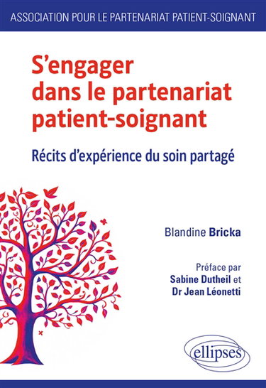 S'engager dans le partenariat patient-soignant : récits d'expérience du soin partagé