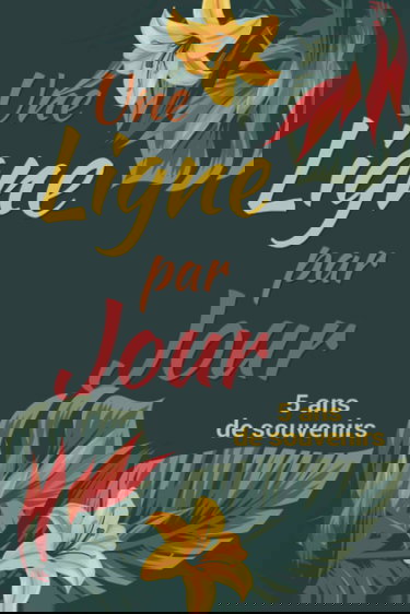 Une ligne par jour | 5 ans de souvenirs: Journal intime pour noter 5 ans de réflexion. Un cadeau original pour un anniversaire, noel, fête des mères ... de travail, ami(e), maîtresse, prof, nounou
