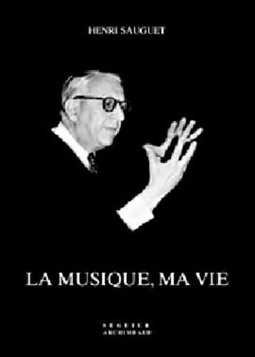 Henri Sauguet, la musique, ma vie