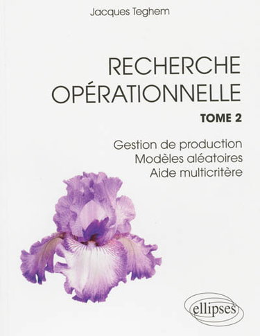 Couverture de Recherche opérationnelle. Vol. 2. Gestion de production, modèles aléatoires, aide multicritère à la décision, compléments de méthodes d'optimisation