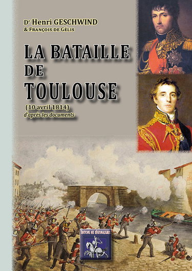 Couverture de La bataille de Toulouse : 10 avril 1814 : d'après les documents les plus récents