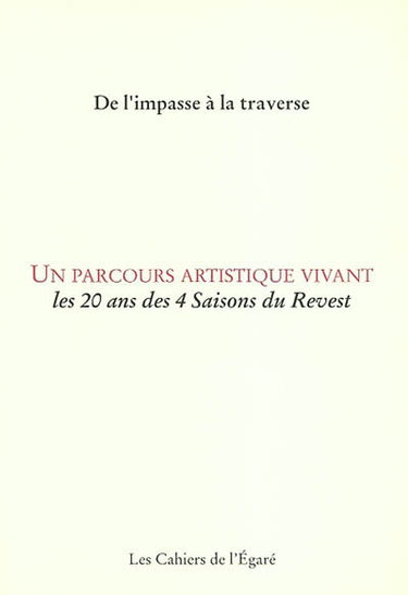 Couverture de Un parcours artistique vivant : les 20 ans des 4 Saisons du Revest : de l'impasse à la traverse par Collectif