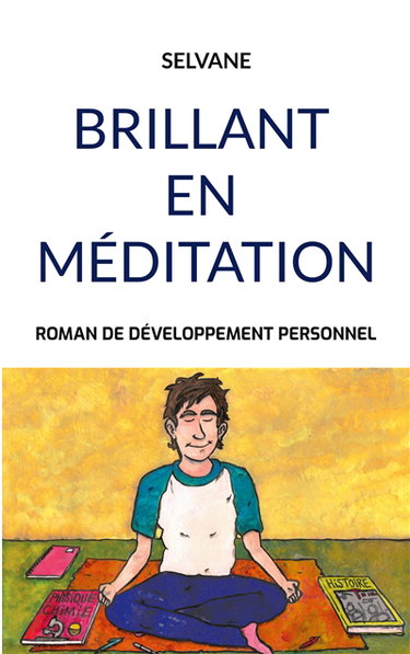 Brillant en méditation : Roman de développement personnel
