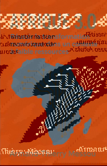 Afrique 3.0 : Réussir la transformation numérique dans un contexte à faibles ressources
